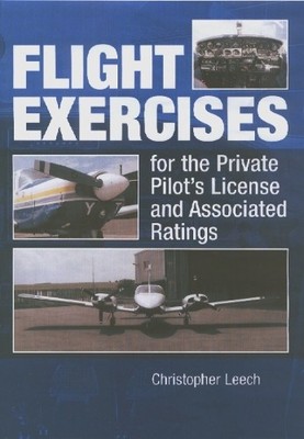 Flight Exercises for the PPL, Leech, Christopher