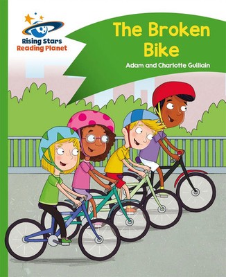 Reading Planet - The Broken Bike - Green: Comet Street Kids | Guillain (u. a.)