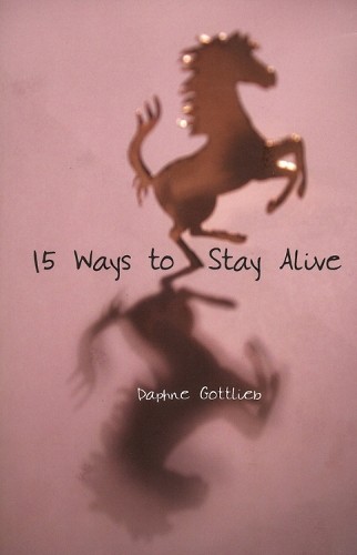 15 Ways to Stay Alive by Daphne Gottlieb – Paperback Edition