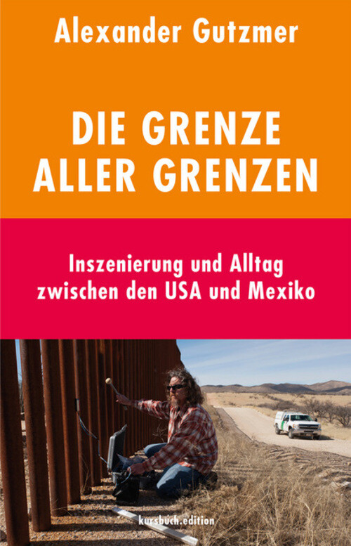 Thumbnail - Die Grenze Aller Grenzen Inszenierung Und Alltag Zwischen Den Usa Und