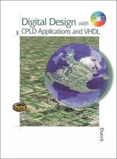 Digital Design with CPLD Applications and VHDL, Robert Dueck