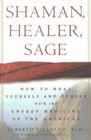 Shaman, Healer, Sage: How to Heal Yourself and Others with the Energy Medicine of the Americas by Alberto Villoldo (Hardback, 2001)