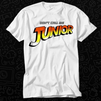 Don't Call Me Junior Raiders Of Lost Ark Indiana Jones Best Seller T Shirt 471
