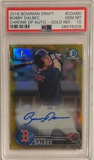 2016 Bowman Chrome Autograph 1st Gold Refractor Bobby Dalbec Auto RC /50 PSA 10