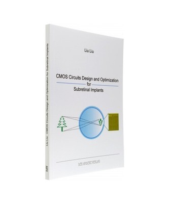 CMOS Circuits Design and Optimization for Subretinal Implants, Liu, Liu