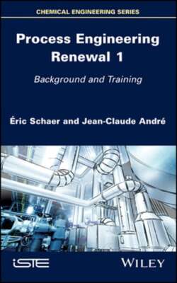 Process Engineering Renewal 1: Background and Training by Éric Schaer: New