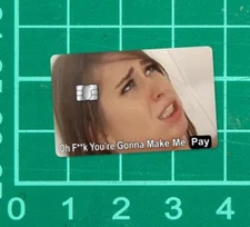 You're gonna make me pay Credit Card Skin Sticker Decal