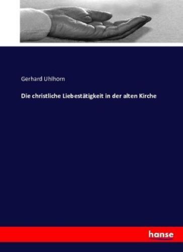 Thumbnail - Die Christliche Liebestätigkeit In Der Alten Kirche 3641