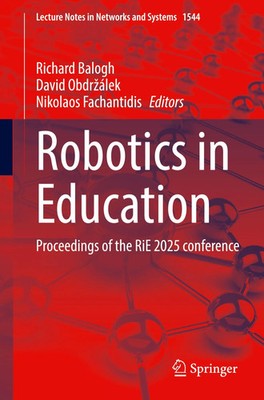Robotics in Education Proceedings of the RiE 2025 Conference Balogh (u. a.) Buch