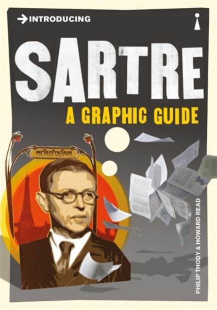Introducing Sartre A Graphic Guide by Philip Thody (Paperback Book)