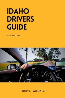 Idaho Drivers Guide A Study and Practice Manual on Gett - Paperback NEW JOHN L.