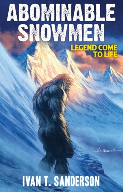Abominable Snowmen Legend Come to Life by Ivan T. Sanderson (Paperback Book)