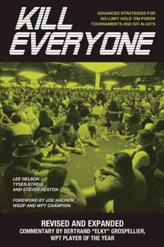 Kill Everyone: Advanced Strategies for No-Limit Hold 'em Poker Tournaments and