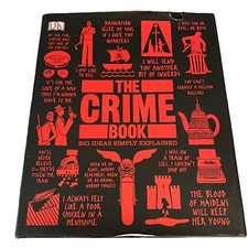 Big Ideas Ser.: The Crime Book : Big Ideas Simply Explained by DK (2017,...