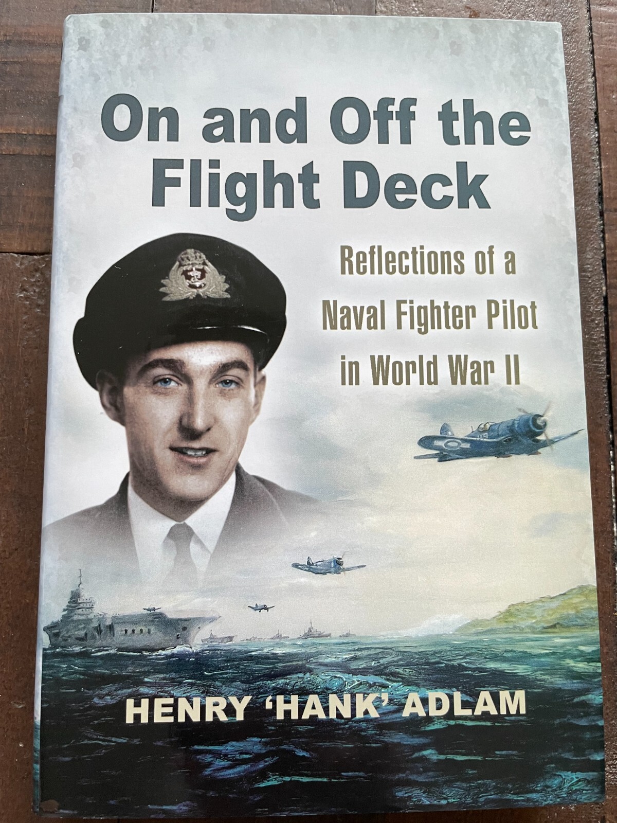 On and Off the Flight Deck Reflections of a Naval Fighter Pilot in World War II