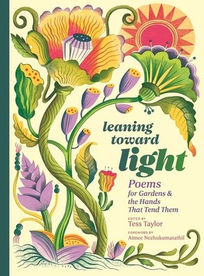 Leaning toward Light: Poems for Garden..., Taylor, Tess