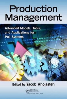 Production Management: Advanced Models, Tools, And Applications For Pull Sy...