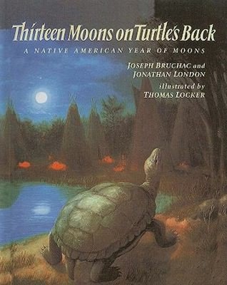 Thirteen Moons on Turtle's Back : A Native American Year of Moons