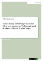 Virtual Reality Im Bildungswesen. Der Effekt Von Immersiven Technologien Auf Den