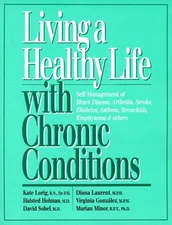 Living a Healthy Life with Chronic Conditions : For Ongoing Physi