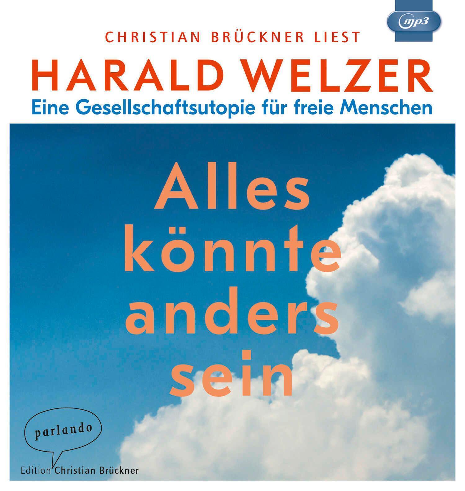 Thumbnail - Alles Könnte Anders Sein | Harald Welzer | Mp3 | 607 Min. | Deutsch |