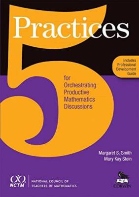 5 Practices for Orchestrating Productive Mathematics Discus - VERY GOOD
