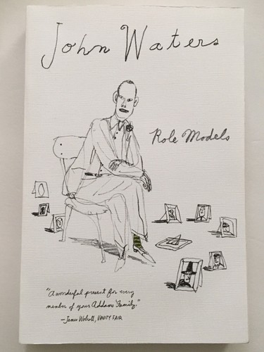 Role Models by John Waters (2011, Signed Paperback)