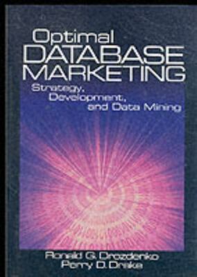 Optimal Database Marketing: Strategy, Development, and Data Mining [Hardcover] D