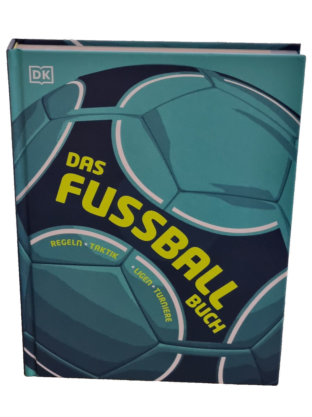 Das Fußball-Buch: Regeln, Taktik, Ligen, Turniere / NEU / (N1)