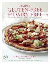 Simply Gluten-Free & Dairy Free: Breakfasts, Lunches, Treats, Dinners, Desse...