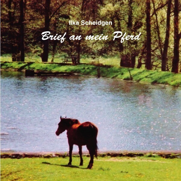 Thumbnail - Brief An Mein Pferd | Ilka Scheidgen | Deutsch | Taschenbuch | 44 S. |