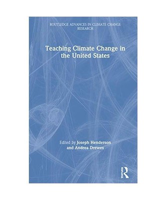 Teaching Climate Change in the United States (Routledge Advances in Climate Chan