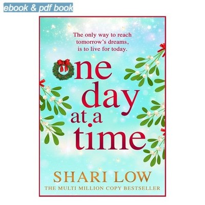 Shari Low One Day at a Time: A BRAND NEW uplifting story of f