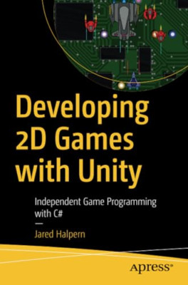 Developing 2D Games with Unity: Independent Game Progra - Paperback / softback N
