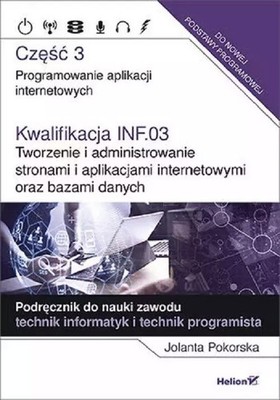 Kwalifikacja INF.03. Tworzenie i administrowanie stronami i aplikacjami int...)