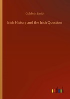 Go*Dwin Smith | Irish History And The Irish Question | Taschenbuch | Englisch