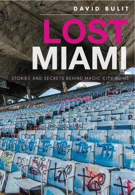 NEW The History Press Lost Miami, FL 9781626199163 Lost Trade Paperback