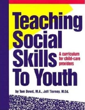 Teaching Social Skills to Youth : A Curriculum for Child-Care Pro