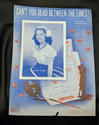Vintage 1944 Sheet Music; Can t You Read Between The Lines; Cahn, Dinah Shore