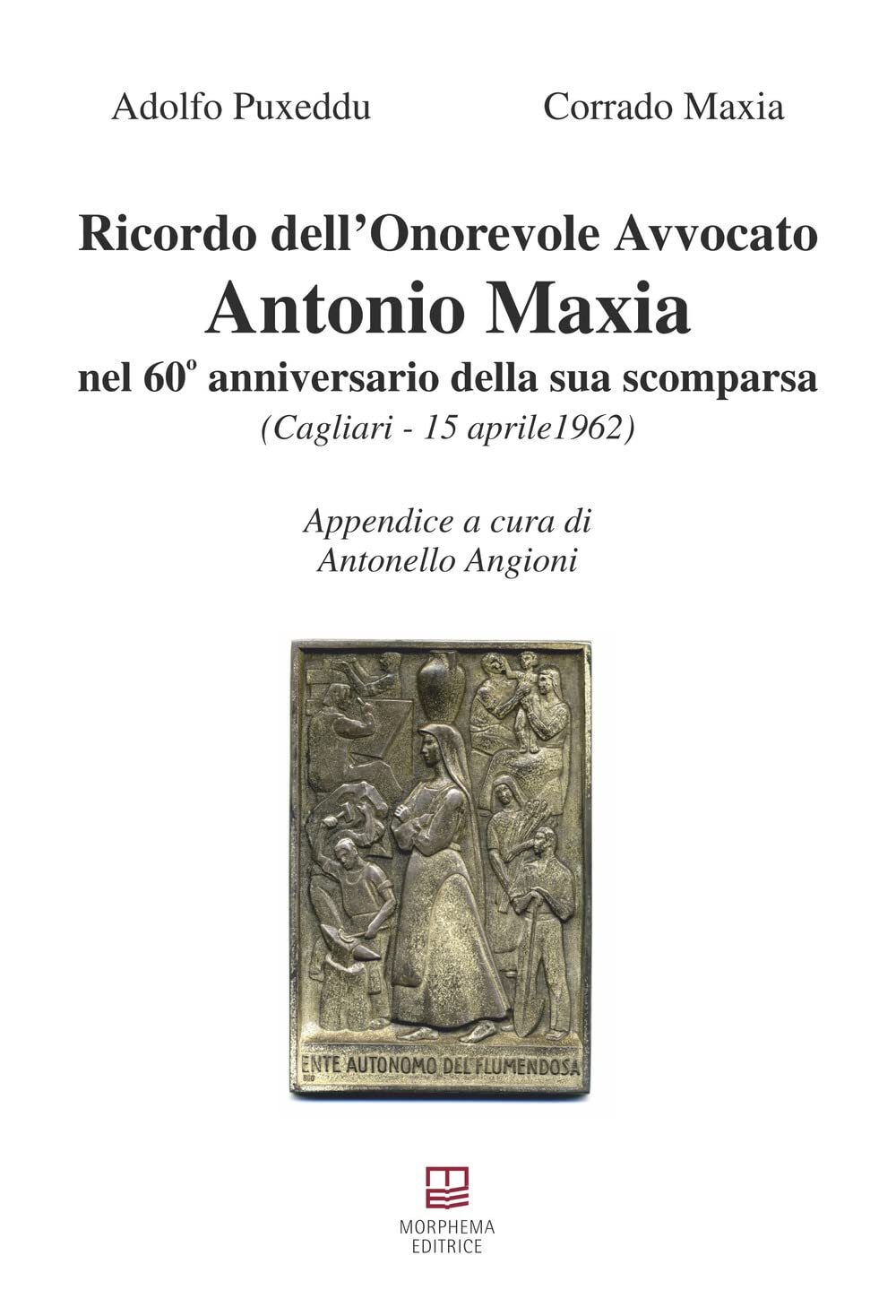 Ricordo dell'Onorevole Avvocato Antonio Maxia nel 60° anniversario della sua sco