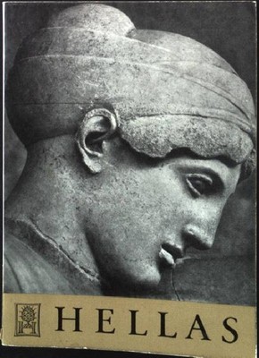 Hellas: Kunst der Griechen - mit acht Beiträgen und 128 Bildtafeln. Kraiker, Wil