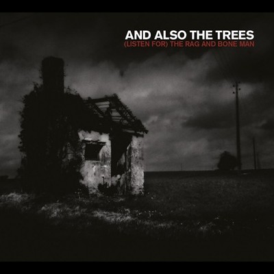 And also the Trees / (Listen For) The Rag and Bone Man