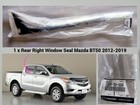 <!--F#f_0-->Mazda BT50 2012-2019 Genuine Weather Strip Window Seal 1 piece Rear Right Door<!--F/-->