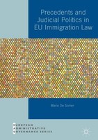 Precedents And Judicial Politics In EU Immigration Law Marie De Somer