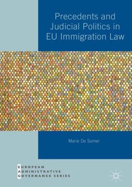 Precedents And Judicial Politics In EU Immigration Law Marie De Somer-image