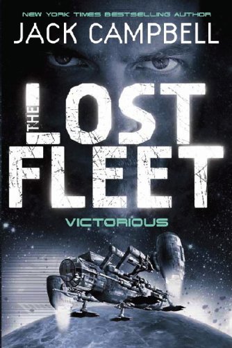 The Lost Fleet: Victorious (Lost Fleet 6) By Jack Campbell