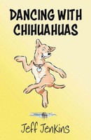 Jeff Jenkins | Dancing With Chihuahuas | Taschenbuch | Englisch (2025)