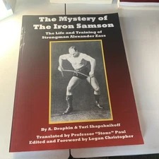 The Mystery of the Iron Samson: The Life and Training of Strongman Alexander Za,