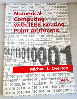 NUMERICAL COMPUTING WITH IEEE FLOATING POINT ARITHMETIC Michael L Overton