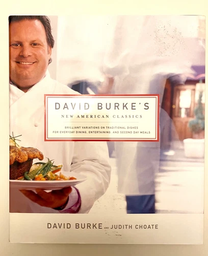 David Burke's New American Classics Hardcover Cookbook by Judith Choate 2006 NEW - Picture 3 of 22